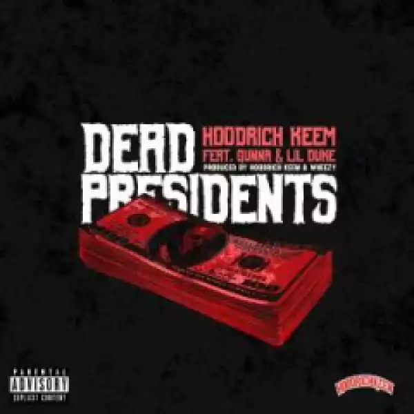 Hoodrich Keem - Dead Presidents (feat. Gunna & Lil Duke)